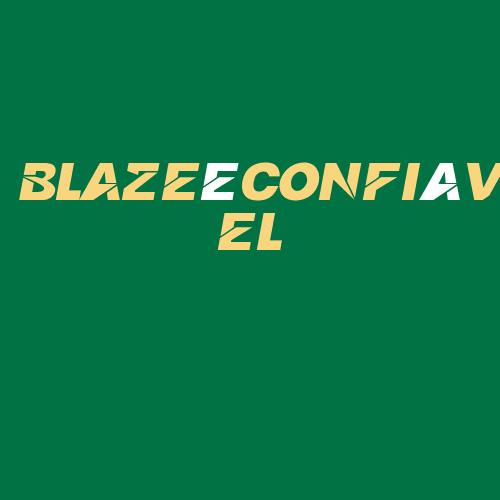 Logo da BLAZEéCONFIáVEL